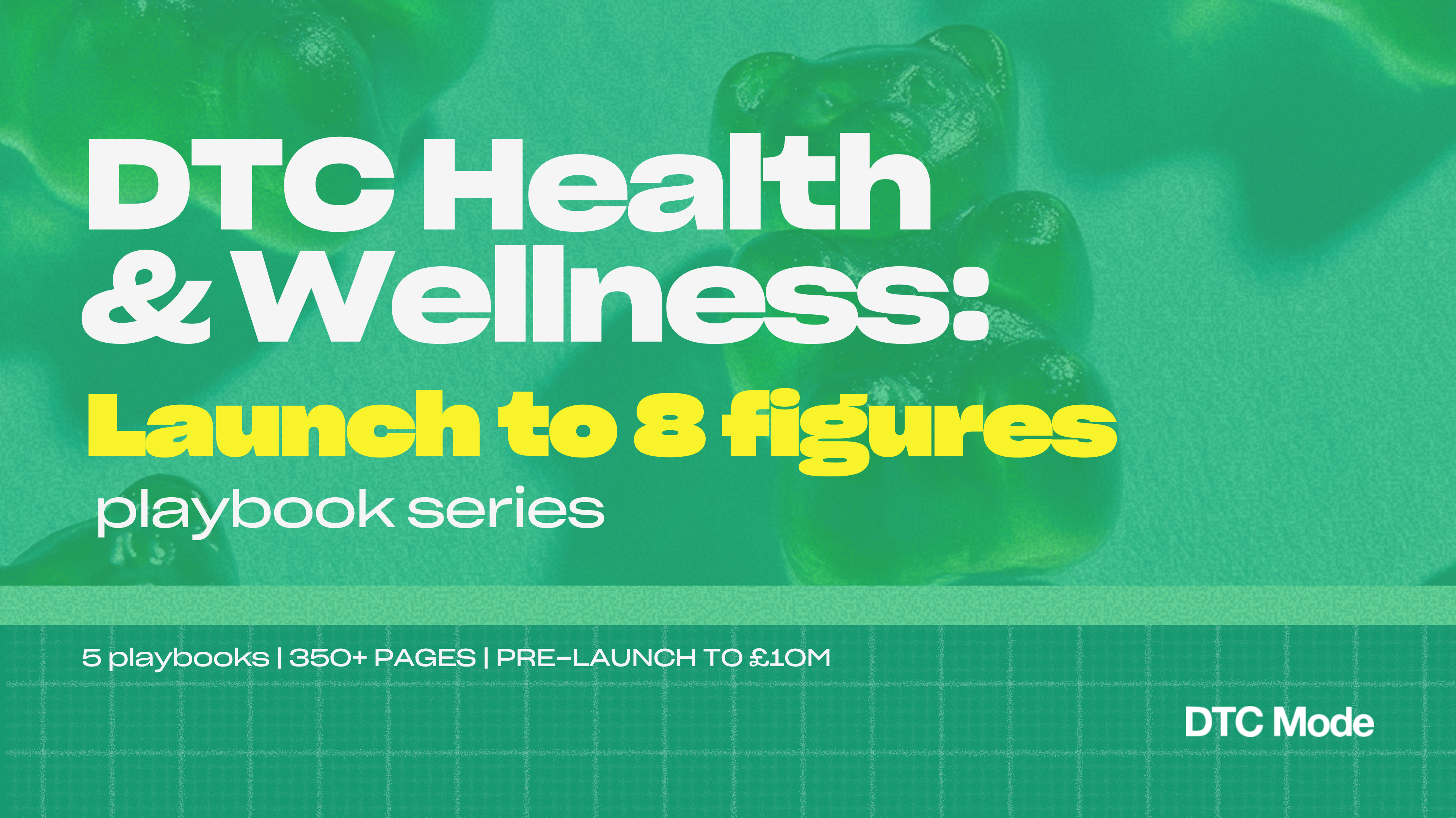 DTC Health & Wellness: Launch to 8 Figures Playbook Series